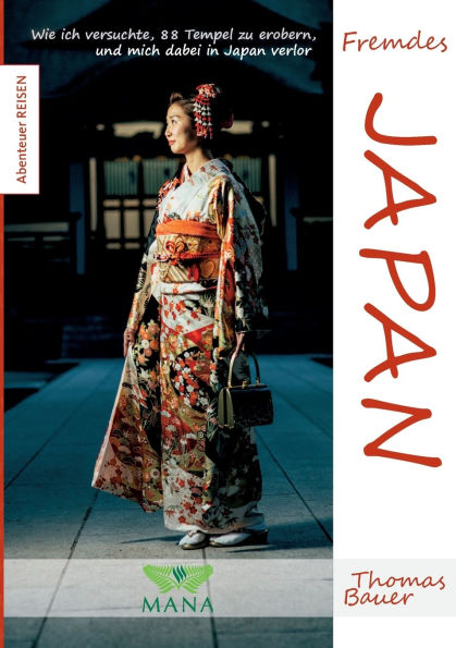 Fremdes Japan: Fremdes Japan: Wie ich versuchte, 88 Tempel zu erobern, und mich dabei in Japan verlor