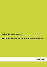 Title: Zur Geschichte der italienischen Poesie, Author: Leopold Von Ranke