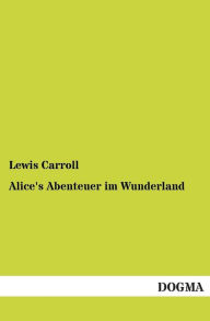 Title: Alice's Abenteuer Im Wunderland, Author: Lewis Carroll