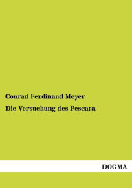 Title: Die Versuchung Des Pescara, Author: Conrad Ferdinand Meyer