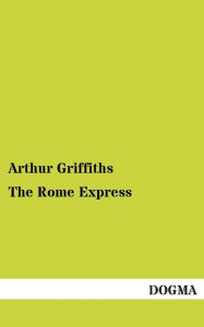 Title: The Rome Express, Author: Arthur Griffiths