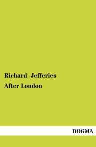 Title: After London, Author: Richard Jefferies