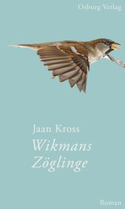 Title: Wikmans Zöglinge: Roman, Author: Jaan Kross