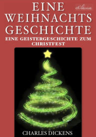 Title: Charles Dickens: »Eine Weihnachtsgeschichte« & Vier weitere Weihnachtsstories (Illustriert), Author: Charles Dickens