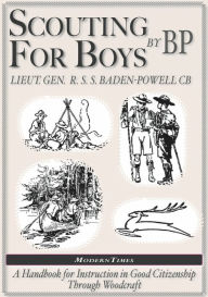 Title: Robert Baden-Powell: Scouting for Boys, The Original (Illustrated), Author: Robert Baden-Powell