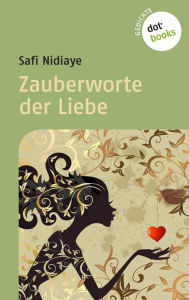 Title: Zauberworte der Liebe, Author: Safi Nidiaye