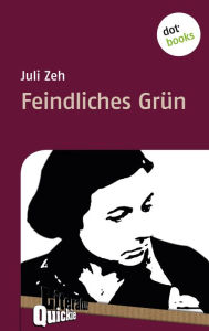 Title: Feindliches Grün - Literatur-Quickie: Band 13, Author: Juli Zeh