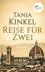 Title: Reise für Zwei: Eine Novelle, Author: Tanja Kinkel