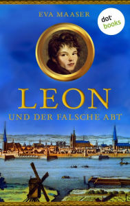 Title: Leon und der falsche Abt - Band 1: Band 1, Author: Eva Maaser