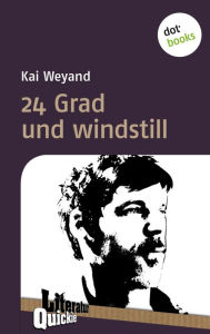 Title: 24 Grad und windstill - Literatur-Quickie: Band 56, Author: Kai Weyand