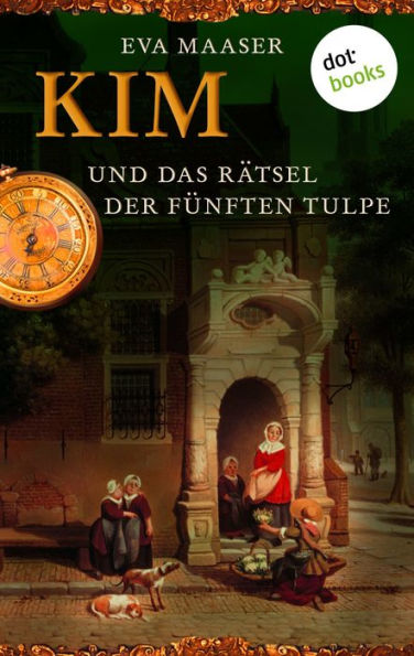 Kim und das Rätsel der fünften Tulpe - Band 3: Band 3