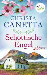 Title: Schottische Engel: Roman, Author: Christa Canetta