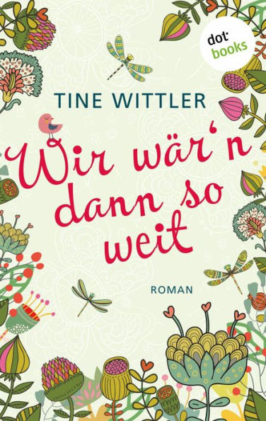 Wir wär'n dann so weit: Roman