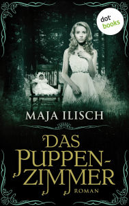 Title: Das Puppenzimmer: Roman, Author: Maja Ilisch