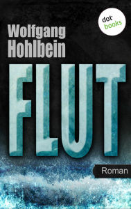 Title: Flut: Roman. Elementis - Band 1, Author: Wolfgang Hohlbein