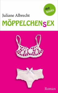 Title: Möppelchensex, Author: Juliane Albrecht