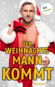 Title: Der Weihnachtsmann kommt: Roman, Author: Paul Klein