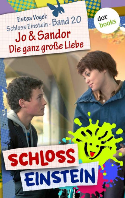 Schloss Einstein - Band 20: Jo & Sandor - Die ganz große Liebe: Roman ...