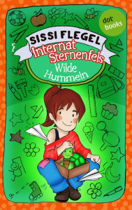 Title: Internat Sternenfels - Band 1: Wilde Hummeln, Author: Sissi Flegel