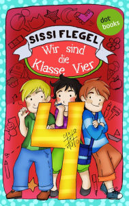 Title: Schülerstreich und Lehrerschreck - Band 2: Wir sind die Klasse Vier, Author: Sissi Flegel