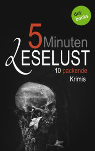 Title: 5 Minuten Leselust - Band 3: 10 packende Krimis, Author: Barbara Gothe