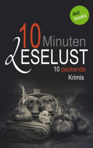 Title: 10 Minuten Leselust - Band 2: 10 packende Krimis, Author: Barbara Gothe