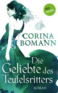 Title: Die Geliebte des Teufelsritters - Ein Romantic-Mystery-Roman: Band 4, Author: Corina Bomann