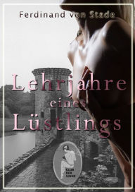 Title: Lehrjahre eines Lüstlings, Author: Ferdinand von Stade