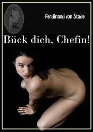 Title: Bück dich, Chefin!, Author: Ferdinand von Stade