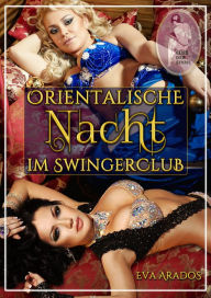 Title: Orientalische Nacht im Swingerclub, Author: Eva Arados