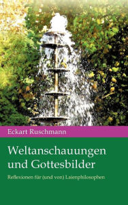 Title: Weltanschauungen Und Gottesbilder, Author: Eckart Ruschmann