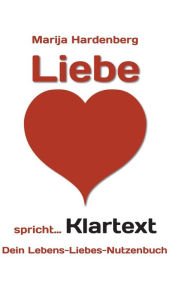 Title: LIEBE ... spricht Klartext!, Author: Marija Hardenberg