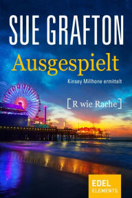 Title: Ausgespielt: {R wie Rache}, Author: Sue Grafton