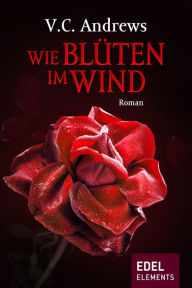 Title: Wie Blüten im Wind (Petals on the Wind), Author: V. C. Andrews