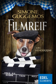 Title: Filmreif: Ein Hundekrimi, Author: Simone Guggemos