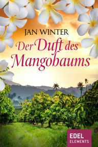 Title: Der Duft des Mangobaums, Author: Jan Winter