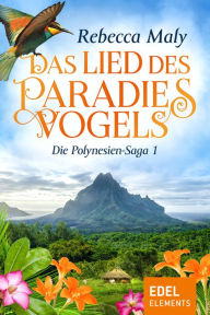 Title: Das Lied des Paradiesvogels 1, Author: Rebecca Maly