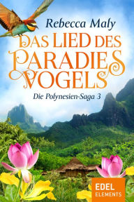 Title: Das Lied des Paradiesvogels 3, Author: Rebecca Maly