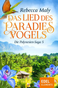 Title: Das Lied des Paradiesvogels 5, Author: Rebecca Maly