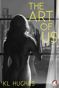 Title: The Art of Us, Author: Kl Hughes