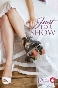 Title: Just for Show, Author: Jae