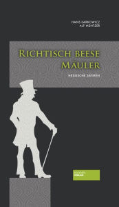 Title: Richtisch beese Mäuler: Hessische Satiren, Author: Alf Mentzer