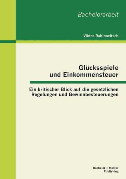 Glï¿½cksspiele und Einkommensteuer: Ein kritischer Blick auf die gesetzlichen Regelungen und Gewinnbesteuerungen