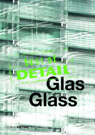 Title: best of Detail: GLAS/best of Detail: GLASS: Transparenz versus Transluzenz / Transparency versus translucence, Author: Christian Schittich