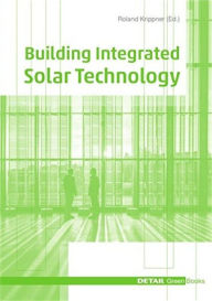 Title: Building Integrated Solar Technology, Author: Roland Krippner