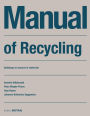 Manual of Recycling: Gebäude als Materialressource / Buildings as sources of materials