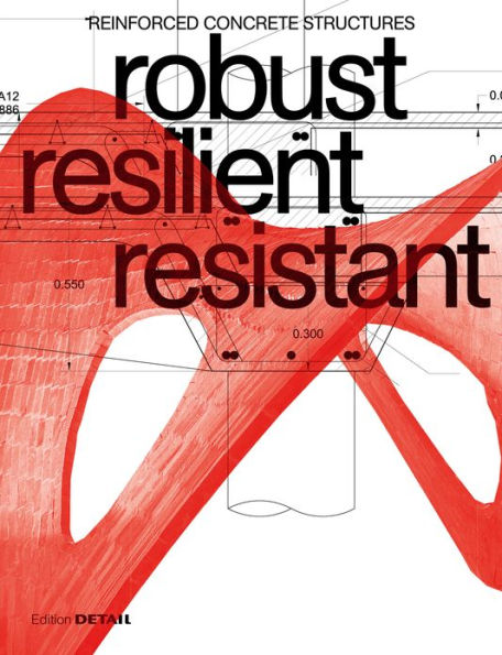 robust resilient resistant: Reinforced Concrete Structures