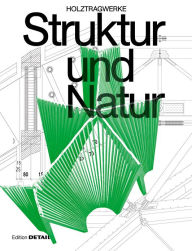 Title: Struktur und Natur: Holztragwerke, Author: Jakob Schoof