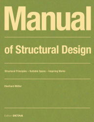 Title: Manual of Structural Design: Structural Principles - Suitable Spans - Inspiring Works, Author: Eberhard Möller