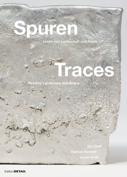 Spuren / Traces: Lesen von Landschaften / Reading of Landscapes